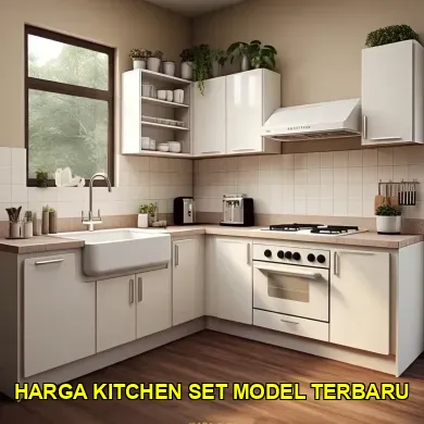 Menemukan harga kitchen set model terbaru untuk hunian Anda